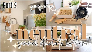 SUMMER 2021 DECORATE WITH ME | NEUTRAL SUMMER DECORATE WITH ME | SUMMER DECORATING IDEAS | Part 2