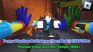 Poppy Playtime Multiplayer [StoryMode] CHAPTER 3 : Finished School Area Miss Delight (END)