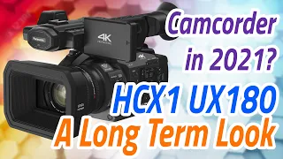 Panasonic HCX1 and UX180 in 2021, a Long Term Look AND how they compare to mirrorless cameras.