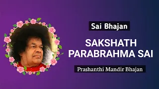 Sakshath Parabrahma Sai Guru Vandana Sathya Sai | Sai Bhajan