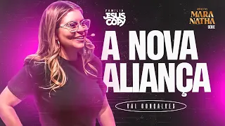 A NOVA ALIANÇA | SÉRIE MARANATHA | Valéria Gonçalves