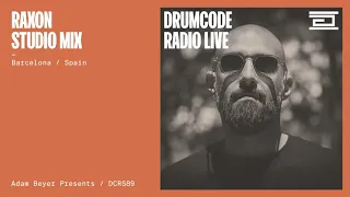 Raxon studio mix recorded in Barcelona [Drumcode Radio Live / DCR589]