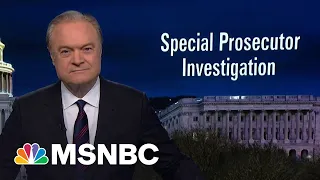 Lawrence: Special Prosecutor Reveals He's Expanding Trump Investigation