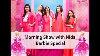 VLOG WITH NADIA HUSSAIN | Morning Pakistan Morning Show with Nida Yasir BARBIE SPECIAL