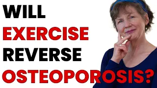 Can Exercise Reverse Osteoporosis