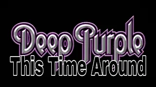 DEEP PURPLE - This Time Around (Lyric Video)