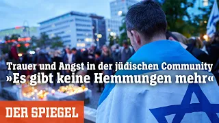 Trauer und Angst in der jüdischen Community: »Es gibt keine Hemmungen mehr« | DER SPIEGEL