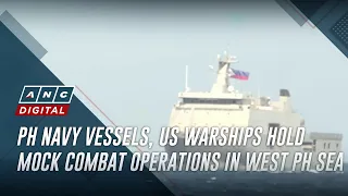 PH Navy vessels, US warships hold mock combat operations in West PH Sea | ANC