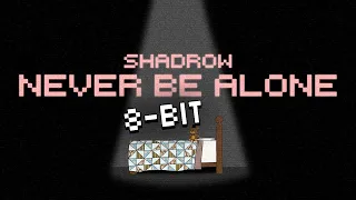 Never Be Alone  - FNAF SONG 8 Bit