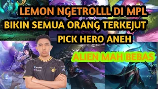 LEMON BIKIN SEMUA ORANG TERKEJUTT KETIKA PICK HERO ANEH DI MPL..•trol di MPL