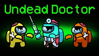 Among Us NEW UNDEAD DOCTOR ROLE