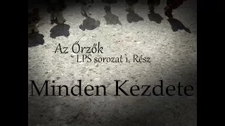 Az Őrzők [LPS sorozat 1. rész] Minden kezdete