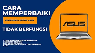 Cara Memperbaiki Keyboard Laptop Asus Tidak Berfungsi dengan Mudah