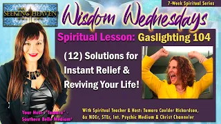 Episode177: Gaslighting 104: 12 Solutions for Instant Relief & Reviving Your Life from a Gaslighter
