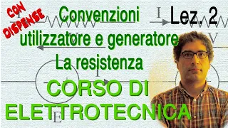 Lez. 2 Convenzioni utilizzatore e generatore; resistenza e resistività – prof. Donato D'Alessandro