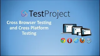 How To Perform Cross Browser Testing and Cross-Platform Testing in TestProject