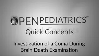 "Investigation of a Coma During Brain Death Examination" by David Urion for OPENPediatrics