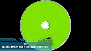 Boy ‎– A Paco Di Bango's World (Junk Project Mix) [1997]