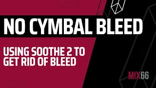 How I get rid of cymbal bleed with this awesome trick using oeksound's "Soothe"