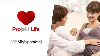 Projekt LIFE 009 Jaką misję ma do spełnienia położna