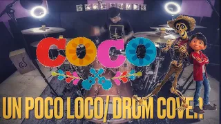 COCO,  UN POCO LOCO, drum cover