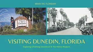 Visiting Dunedin, Florida: Exploring The Downtown & History Museum Of A Delightful Small Town!