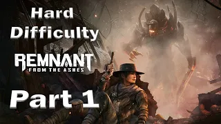 Let's Play: Remnant from the Ashes (Complete Edition) Hard Difficulty First Time - Part 1