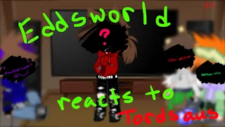 Eddsworld reacts to tord aus 1/4 @sashadoezgacha567 for the aus [] my birthday special []