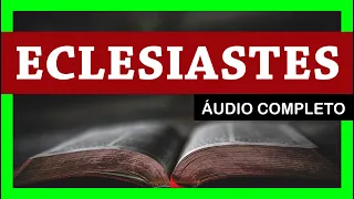 ECLESIASTES - Completo (Bíblia Sagrada em Áudio Livro)