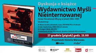 Wydawnictwo Myśli Nieinternowanej Dzieje Niezależnej Oficyny w latach 1982–1989 [Dyskusja o książce]