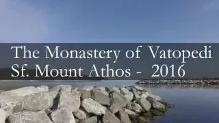 A pilgrimage to the Holy Monastery "Vatopedi", Mount Athos April 2016 (Greece) Mount of Ortodoxy