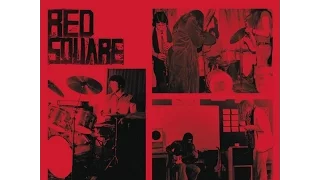 RED SQUARE - Rare and Lost 70s recordings LP/CD/Digital REISSUE TEASER