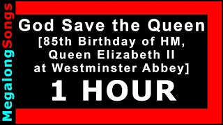 God Save the Queen - 85th Birthday of HM, Queen Elizabeth II at Westminster Abbey 🔴 [1 HOUR] ✔️