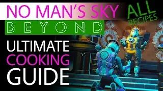 No Man's Sky Beyond Ultimate Cooking Guide | ALL Recipes | Everything Covered | Nutrient Processor