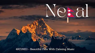 Nepal 4K(UHD) - Beautiful Film With Calming Music