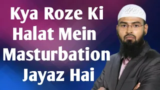Kya Roze Ki Halat Mein Masturbation Jayaz Hai By Adv Faiz Syed