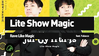 Lite Show Magic - Rave Like Magic feat. Yukacco