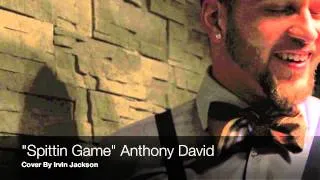 *test* "Spittin Game" Anthony David cover by Irvin Jackson