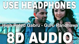 High Rated Gabru (8D Audio) || Guru Randhawa || Manj Musik