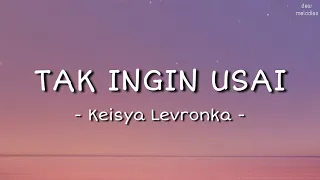 Keisya Levronka - Tak Ingin Usai (Lirik Lagu) | #liriklagu #laguviral #lagutiktok