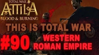 This is Total War: Attila - Legendary Western Roman Empire #90