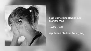 Taylor Swift - I Did Something Bad (In-Ear Monitor Mix)