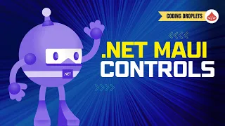 .NET MAUI Controls: Mastering the Basics and Beyond