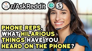 Phone Reps, What Hilarious Things Have You Heard While On Hold? (r/AskReddit)