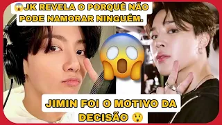 🚨JK DEIXA OS FÃS ESPANTADOS AO FALAR O PORQUE NÃO PODE NAMORAR👀; JIMIN MOTIVOU UMA GRANDE DECISÃO E+