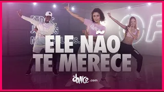 Ele Não Te Merece - Wesley Safadão e Tarcísio do Acordeon | FitDance (Coreografia) | Dance Video