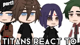 ★Titans react to...(read desk)★