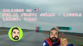 Cruzando a México por el Puente Juárez/Lincoln, Laredo, Texas