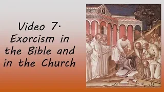 Catholic Demonology 7.  Exorcism