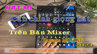 Mixer Yamaha MG10XU | Cách Chỉnh Giọng Hát Karaoke | Kati Audio